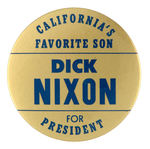 "CALIFORNIA'S FAVORITE SON DICK NIXON FOR PRESIDENT."