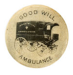 "GOOD WILL" AMBULANCE EARLY BUTTON SHOWING HORSE DRAWN VEHICLE.