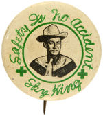 "SKY KING SAFETY IS NO ACCIDENT" EARLY AND VERY SCARCE PORTRAIT BUTTON.