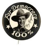 "ROY ROGERS 100% FOR DEMOCRACY" BLACK VARIETY, NOT BLUE, HAKE COLLECTION & CPB.