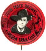 “JOHN MACK BROWN’S OREGON TRAIL CLUB” RARE MOVIE SERIAL BUTTON.