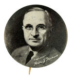 SIMPLE BUT STRIKING "PRESIDENT HARRY S. TRUMAN" PICTURE BUTTON.