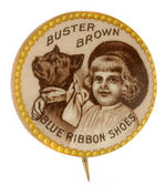 EARLY "BUSTER BROWN BLUE RIBBON SHOES" WITH BEADED RIM.