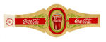CHOICE COLOR "COCA-COLA" EMBOSSED CIGAR BAND WITH GLASS.
