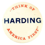 RARE SLOGAN BUTTON "HARDING 'THINK OF AMERICA FIRST'."