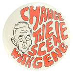 EUGENE McCARTHY 1968 "CHANGE THE SCENE WITH GENE" FEATURING PSYCHEDELIC LETTERING.