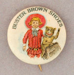 LIKELY FIRST "BUSTER BROWN SHOES" BUTTON C. 1904.