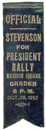 STEVENSON 1952 MADISON SQUARE GARDEN RIBBON FOR RALLY “OFFICIAL”.