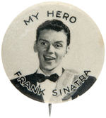 “MY HERO FRANK SINATRA” SCARCE AND EARLY PORTRAIT BUTTON.