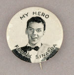 VERY EARLY "MY HERO FRANK SINATRA" BUTTON.