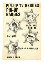 "PIN-UP TV HEROES PIN-UP BADGES" W/BAT MASTERSON AND OTHERS.