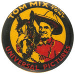 FIRST SEEN COLORFUL BUTTON READING “TOM MIX WITH TONY/UNIVERSAL PICTURES.”