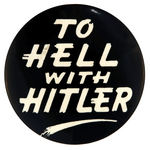 "TO HELL WITH HITLER" RARE LARGE SIZE 3.5" BUTTON.