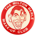 "THE MILTON BERLE MAKE-UP CLUB" SECOND SEEN BUTTON.