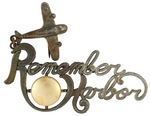 "REMEMBER PEARL HARBOR" PAIR OF REBUS METAL BADGES WITH ATTACHMENTS.