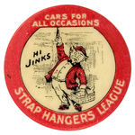 EARLY STREET CAR CARTOON BUTTON FROM HAKE COLLECTION ISSUED FOR “STRAP HANGERS LEAGUE.”