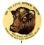 “GO TO LIVE STOCK SHOW” RARE BUTTON FROM HAKE COLLECTION & CPB.