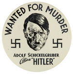 HITLER "WANTED FOR MURDER" RARE LARGE 3.5" VERSION BUTTON.