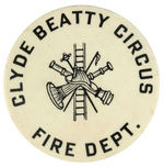 "CLYDE BEATTY CIRCUS FIRE DEPT" RARE BUTTON.