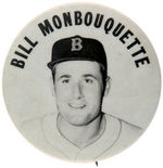 BOSTON RED SOX "BILL MONBOUQUETTE"  STADIUM BUTTON.