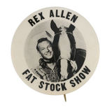 "REX ALLEN" AND HIS HORSE KOKO FAT STOCK SHOW APPERANCE BUTTON