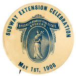 "SUBWAY EXTENSION CELEBRATION" RARE 1908 BROOKLYN ISSUED BUTTON.