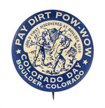 "GOLD FIRST DISCOVERED AT BOULDER 1858" CELEBRATION BUTTON FROM HAKE COLLECTION AND CPB.