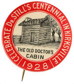 DR. ANDREW STILL THE FATHER OF OSTEOPATHIC MEDICINE BUTTON CELEBRATES CENTENNIAL OF HIS BIRTH.