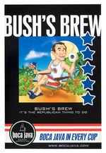 "BUSH'S BREW/JOHN'S JAVA" 2004 BOCA JAVA ADVERTISING POSTERS.