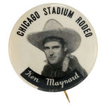 “KEN MAYNARD CHICAGO STADIUM RODEO” RARE SOUVENIR BUTTON.