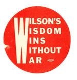 2-5/8" PAPER "WILSON'S WISDOM WINS WITHOUT WAR."