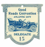 "GOOD ROADS CONVENTION ATLANTIC CITY" 1908 DELEGATE BADGE.