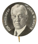 "FOR PRESIDENT JOHN W. DAVIS" CLASSIC BUTTON HAKE #11.