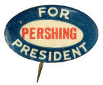 "PERSHING FOR PRESIDENT" RARE OVAL BUTTON.