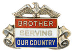 STERLING AND ENAMEL "BROTHER SERVING OUR COUNTRY" OUTSTANDING PIN.