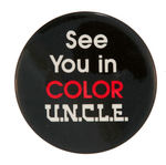 "SEE YOU IN COLOR U.N.C.L.E." TV STATION PROMOTIONAL BUTTON.