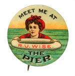 "MEET ME AT THE PIER/R.U. WISE" EARLY BUTTON.