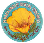 BEAUTIFUL BUTTON FOR EXPOSITION EVENT "PANAMA PACIFIC DENTAL CONGRESS."