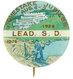 HOMESTAKE GOLD MINE/LEAD SOUTH DAKOTA 1926 JUBILEE BUTTON.