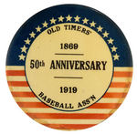 "OLD TIMERS'/1869/50th ANNIVERSARY/1919/BASEBALL ASS'N" RARE BUTTON.