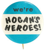 "WE'RE HOGAN'S HEROES!" RARE 1960's BUTTON.