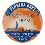 “FLORIDA DAYS” LARGE AND RARE DATED 1940 NYWF BUTTON.