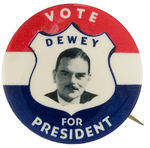 “VOTE DEWEY FOR PRESIDENT” LARGE RARE PICTURE BUTTON.