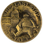 “TAFT/HIS LAST STOP” LAPEL STUD COMMEMORATES HIS 1911 TOUR OF 15,000 MILES.