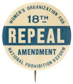 RARE LARGE BUTTON FOR REPEAL OF PROHIBITION.