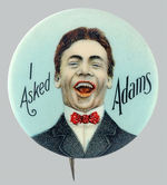 CHOICE COLOR "I ASKED ADAMS" c. 1900.