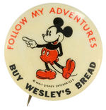 "FOLLOW MY ADVENTURES BUY WESLEY'S BREAD" MICKEY PREMIUM BUTTON.