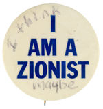 “I AM A ZIONIST” BUTTON WITH WOODY ALLEN-ESQUE NOTATION.