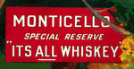 “MONTICELLO DISTILLING CO.” WHISKEY LARGE SELF-FRAMED SIGN.