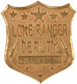 LONE RANGER DEPUTY BADGE AND EXTREMELY RARE LONE RANGER DEPUTY CHIEF BADGE.